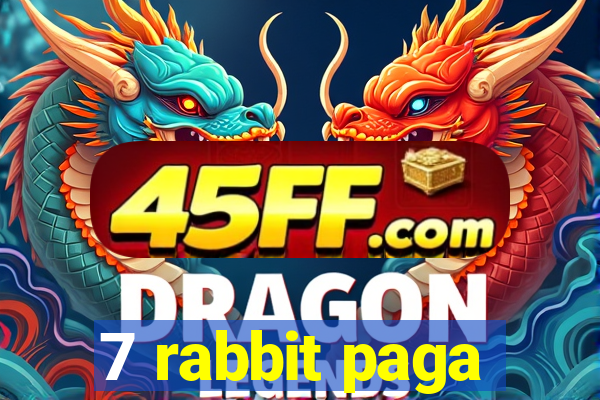 7 rabbit paga